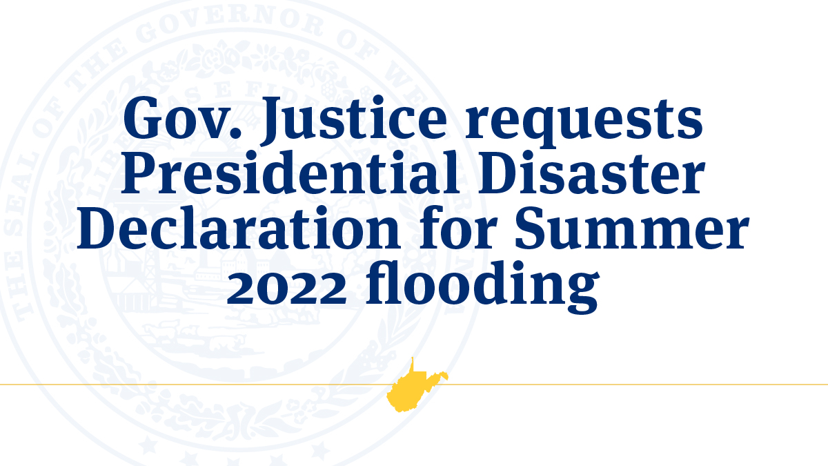 Gov. Justice requests Presidential Disaster Declaration for Summer 2022